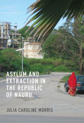 Asylum and extraction in the Republic of Nauru /