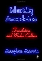 Identity anecdotes : translation and media culture /