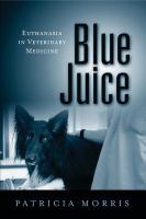 Blue juice euthanasia in veterinary medicine /