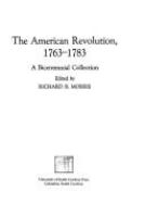 The American Revolution, 1763-1783 : a bicentennial collection /