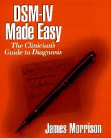 DSM-IV made easy : the clinician's guide to diagnosis /