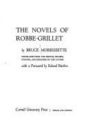 The novels of Robbe-Grillet : Translated from the French, revised, updated, and expanded by the author.