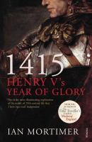 1415 : Henry V's year of glory /