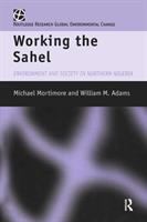 Working the Sahel : environment and society in northern Nigeria /
