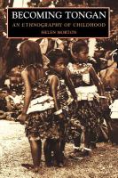 Becoming Tongan : an ethnography of childhood /