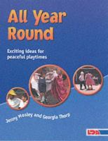 All year round : exciting ideas for peaceful playtimes /
