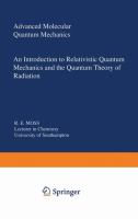 Advanced molecular quantum mechanics : an introduction to relativistic quantum mechanics and the quantum theory of radiation.