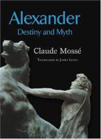 Alexander : destiny and myth /