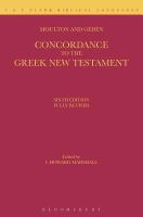 A concordance to the Greek Testament, according to the texts of Westcott and Hort, Tischendorf, and the English revisers /