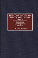 The Convention on the Rights of the Child : international law support for children /