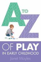 A-Z of play in early childhood