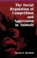 The social regulation of competition and aggression in animals /