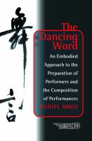 Dancing word an embodied approach to the preparation of performers and the composition of performances /