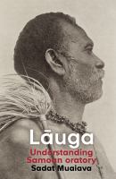 Lāuga : understanding Samoan oratory /