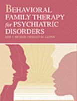 Behavioral family therapy for psychiatric disorders /