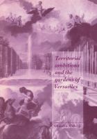 Territorial ambitions and the gardens of Versailles /