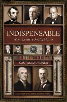 Indispensable : when leaders really matter /