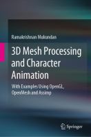 3D mesh processing and character animation : with examples using OpenGL, OpenMesh and Assimp /