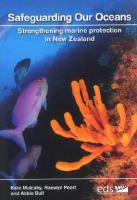 Safeguarding our oceans : strengthening marine protection in New Zealand /