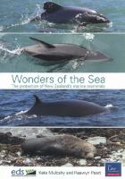 Wonders of the sea : the protection of New Zealand's marine mammals /