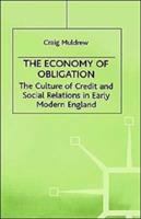 The economy of obligation : the culture of credit and social relations in early modern England /