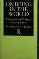 On being in the world : Wittgenstein and Heidegger on seeing aspects /