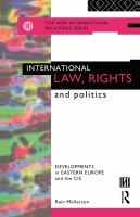 International law, rights and politics : developments in Eastern Europe and the CIS /