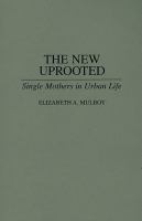 The new uprooted : single mothers in urban life /