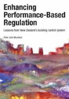 Enhancing performance-based regulation : lessons from New Zealand's building control system /