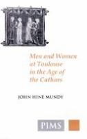 Men and women at Toulouse in the age of the Cathars /