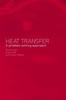 Heat transfer : a problem solving approach /