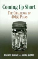 Coming up short : the challenge of 401(k) plans /