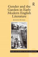 Gender and the garden in early modern English literature /