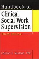 Handbook of clinical social work supervision /