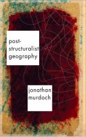 Post-structuralist geography : a guide to relational space /