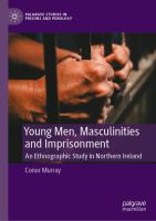 Young men, masculinities and imprisonment : an ethnographic study in Northern Ireland /