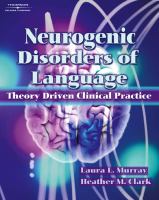 Neurogenic disorders of language : theory driven clinical practice /
