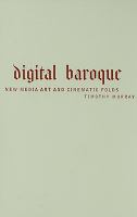 Digital baroque : new media art and cinematic folds /