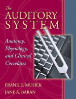 The auditory system : anatomy, physiology and clinical correlates /