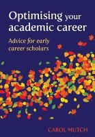 Optimising your academic career : advice for early career scholars /