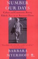 Number our days : culture and community among elderly Jews in an American ghetto /