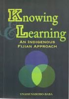 Knowing and learning : an indigenous Fijian approach /