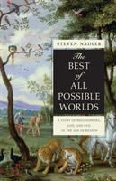 The best of all possible worlds : a story of philosophers, God, and evil in the Age of Reason /