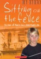 Sitting on the fence : the diary of Martin Daly, Christchurch, 1981 /
