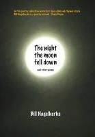 The night the moon fell down, and other poems /