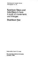Rural-born Fijians and Indo-Fijians in Suva : a study of movements and linkages /