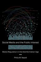 Social media and the public interest : media regulation in the disinformation age /