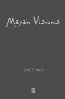 Mayan visions : the quest for autonomy in an age of globalization /