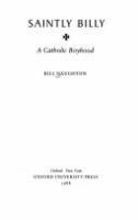 Saintly Billy : a Catholic boyhood /