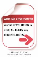 Writing assessment and the revolution in digital texts and technologies /
